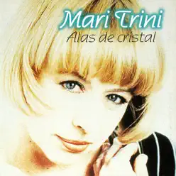 Alas De Cristal - Mari Trini