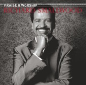 Richard Smallwood With Vision - The Praise & Worship Songs of Richard Smallwood