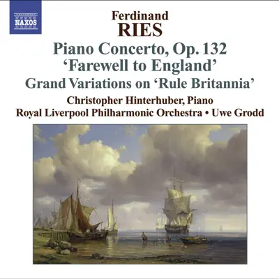 Ries: Piano Concerto, Op. 132 - Royal Liverpool Philharmonic Orchestra Ries: Piano Concerto, Op. 132 - Royal Liverpool Philharmonic Orchestra