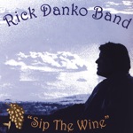 Rick Danko - Sip The Wine