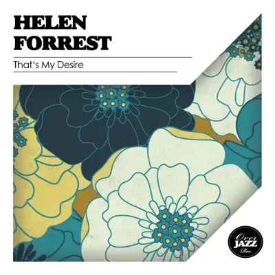 That's My Desire - Helen Forrest That's My Desire - Helen Forrest