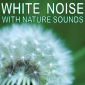 White Noise With Nature Sounds - White Noise