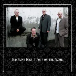 Four On the Floor - Old Blind Dogs