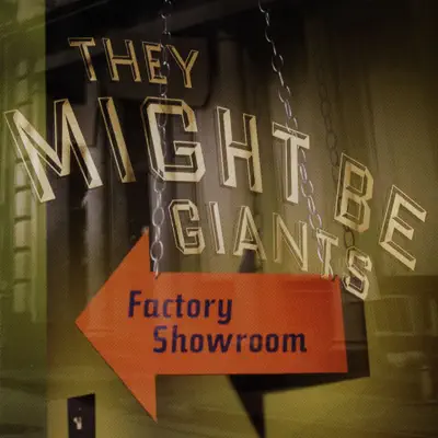 Factory Showroom - They Might Be Giants