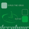 Syrus the Virus - Ole Ole (Original Mix)