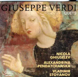 Verdi: Duets from Operas by Nicola Ghiuselev, Alexandrina Pendatchanska, Vladimir Stoyanov, Sofia Symphony Orchestra & Boris Hinchev album reviews, ratings, credits