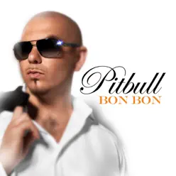 Bon Bon (Radio Edit) - Single - Pitbull