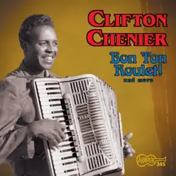 Bon Ton Roulet - Clifton Chenier Bon Ton Roulet - Clifton Chenier