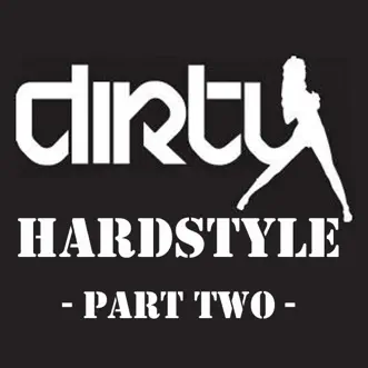 Dirty Hardstyle Part Two by Various Artists album reviews, ratings, credits