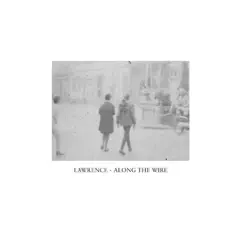 Along the Wire - EP by Lawrence album reviews, ratings, credits