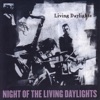 Night of the Living Daylights