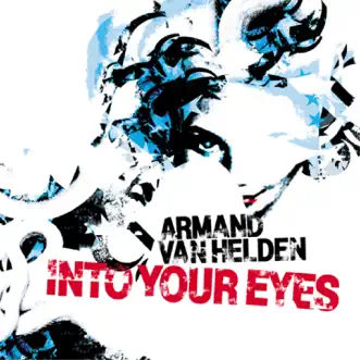 Into Your Eyes (Sant and Matteo Esse Remix) by Armand Van Helden song reviws