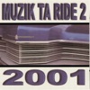 Muzik Ta Ride 2 2001