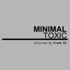 Minimal Toxic (Selected By Frenk DJ)