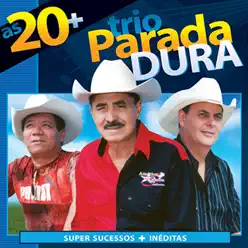 Trio Parada Dura - As 20+ - Trio Parada Dura