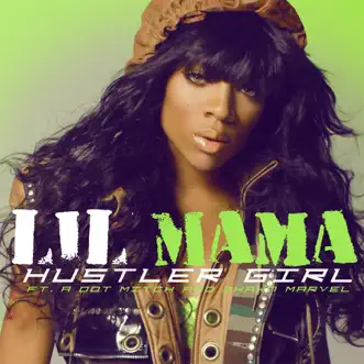 Hustler Girl (feat. Shawn Marvel, Mitch & A Dot) by Lil Mama song reviws