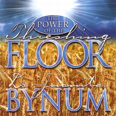 The Power of the Threshing Floor - Juanita Bynum