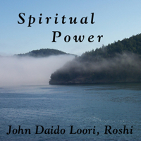 John Daido Loori Roshi - Spiritual Power: Exploring Spiritual Powers artwork