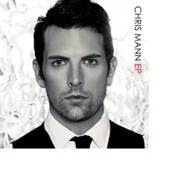 Chris Mann - EP - Chris Mann Chris Mann - EP - Chris Mann