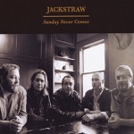 Jackstraw - Come On Back to Me