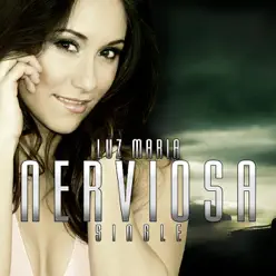 Nerviosa - Single - Luz María Nerviosa - Single - Luz María