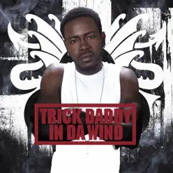 In Da Wind (Mike's Radio) - Single - Trick Daddy In Da Wind (Mike's Radio) - Single - Trick Daddy