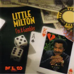 I'm a Gambler - Little Milton I'm a Gambler - Little Milton