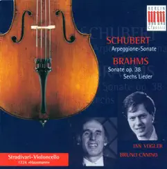 Schubert: Arpeggione Sonata - Brahms: Cello Sonata No. 1 & Lieder (Arr. for Cello and Piano) by Bruno Canino & Jan Vogler album reviews, ratings, credits