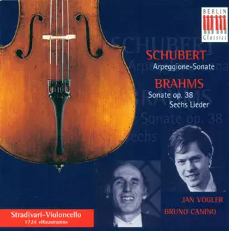 Schubert: Arpeggione Sonata - Brahms: Cello Sonata No. 1 & Lieder (Arr. for Cello and Piano) by Bruno Canino & Jan Vogler album reviews, ratings, credits