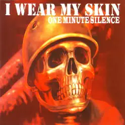 I Wear My Skin Part 2 - EP - One Minute Silence I Wear My Skin Part 2 - EP - One Minute Silence