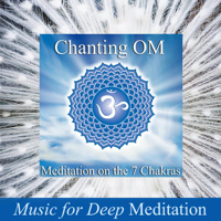 Music for Deep Meditation - Chanting Om - Meditation on the 7 Chakras & Savasana Sound Bath Therapy artwork