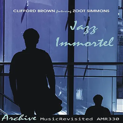 Jazz Immortal - Clifford Brown Jazz Immortal - Clifford Brown