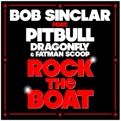 Rock the Boat (feat. Pitbull, Dragonfly & Fatman Scoop) [Club Mix] - Single - Bob Sinclar
