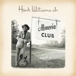 Almeria Club - Hank Williams Jr.