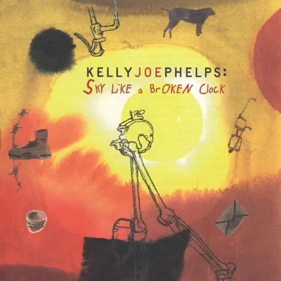 Sky Like a Broken Clock - Kelly Joe Phelps