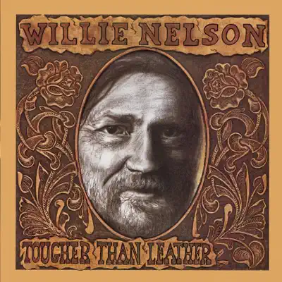 Tougher Than Leather - Willie Nelson Tougher Than Leather - Willie Nelson