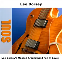 Lee Dorsey's Messed Around (And Fell In Love) - EP - Lee Dorsey Lee Dorsey's Messed Around (And Fell In Love) - EP - Lee Dorsey