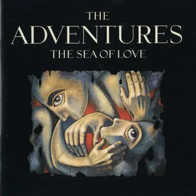The Sea of Love - The Adventures The Sea of Love - The Adventures