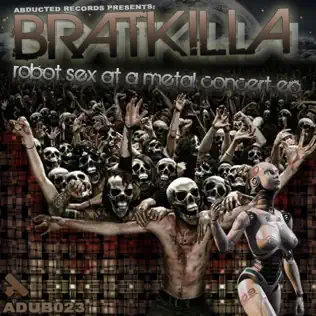 last ned album Bratkilla - Robot Sex At A Metal Concert