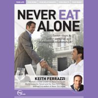 Keith Ferrazzi - Never Eat Alone (Live) artwork