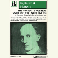 Alastair Scott - Wilbur and Orville Wright (Dramatised): Explorers and Pioneers, Volume Three (Abridged  Nonfiction) artwork