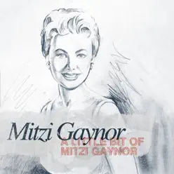 A Little Bit of Mitzi Gaynor - Mitzi Gaynor A Little Bit of Mitzi Gaynor - Mitzi Gaynor