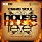 House Music Fever (Patrick M Remix) - Chris Soul lyrics