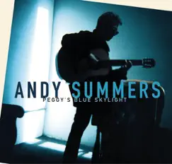 Peggy's Blue Skylight by Andy Summers album reviews, ratings, credits