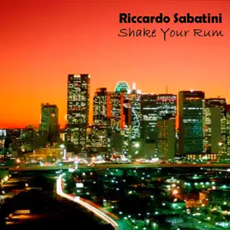 Shake Your Rum by Riccardo Sabatini album reviews, ratings, credits