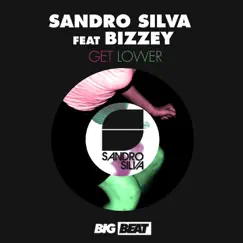 Get Lower (feat. Bizzey) - EP by Sandro Silva album reviews, ratings, credits