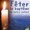 Fêter le baptême de notre enfant