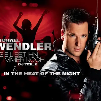 Sie liebt ihn immer noch / In the Heat of the Night - Single - Michael Wendler