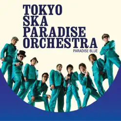 PARADISE BLUE - Tokyo Ska Paradise Orchestra PARADISE BLUE - Tokyo Ska Paradise Orchestra