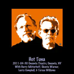 2011-04-30  ﻿﻿﻿Oneonta Theatre (Oneonta, NY) - Hot Tuna